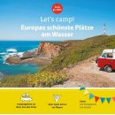 Lets Camp! Europas schnste Pltze am Wasser Camping Europa