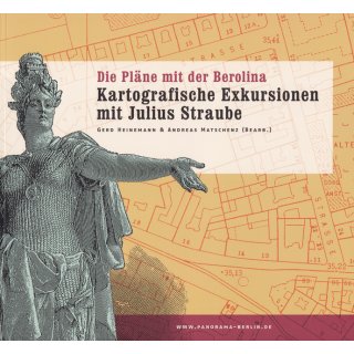 Die Plne mit der Berolina - Kartografische Exkursionen mit Julius Straube