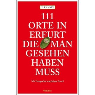 1111 Orte in Erfurt die man gesehen haben muss