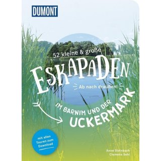 Barnim und in der Uckermark, 52 kleine & gro&szlig;e Eskapaden
