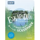 52 kleine & groe Eskapaden im Barnim und in der Uckermark