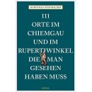 111 Orte im Chiemgau und im Rupertiwinkel, die man...