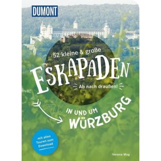 52 kleine & groe Eskapaden in und um Wrzburg