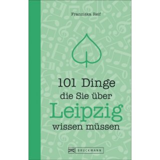 101 Dinge, die Sie ber Leipzig wissen mssen