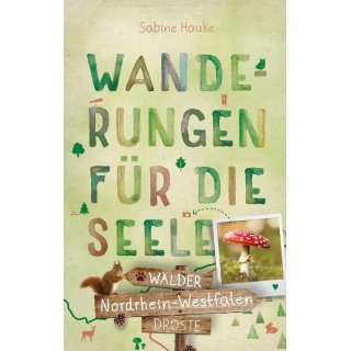 Wanderungen für die Seele - Nordrhein-Westfalen Wälder