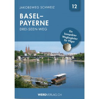 Jakobsweg Schweiz Band 12. Basel-Payerne