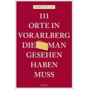 111 Orte in Vorarlberg die man gesehen haben muss