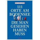 111 Orte am Bodensee, die man gesehen haben muss