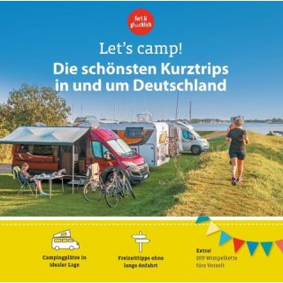 Lets Camp! Die schönsten Kurztrips in und um Deutschland