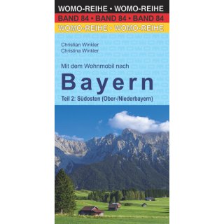 Bayern Teil 2 - Südosten (Ober-/Niederbayern) WOMO Band 84
