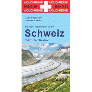 Schweiz Teil 1 - Der Westen WOMO Band 50