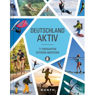 Deutschland aktiv - 77 einzigartige Outdoor-Abenteuer