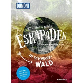 Schwarzwald: 52 kleine & große Eskapaden