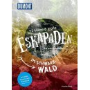 Schwarzwald: 52 kleine & gro&szlig;e Eskapaden