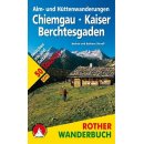 Chiemgau &ndash; Kaiser &ndash; Berchtesgaden - Alm- und...