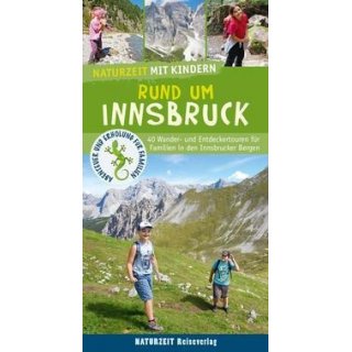 Naturzeit mit Kindern: Rund um Innsbruck
