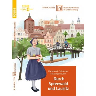 Radtouren durch historische Stadtkerne im Land Brandenburg Tour 6 - Durch Spreewald und Lausitz