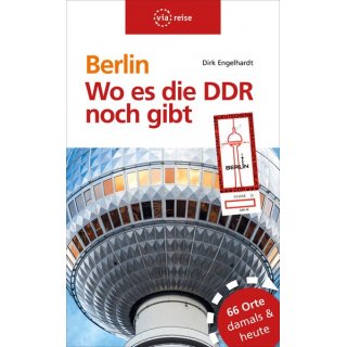 Berlin - Wo es die DDR noch gibt