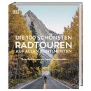 Die 100 sch&ouml;nsten Radtouren auf allen Kontinenten