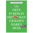 Berlin - 111 Orte in Berlin, die man gesehen haben muss....