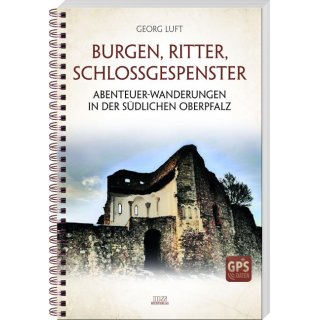 Burgen, Ritter, Schlossgespenster