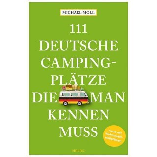 111 deutsche Campingpltze, die man kennen muss