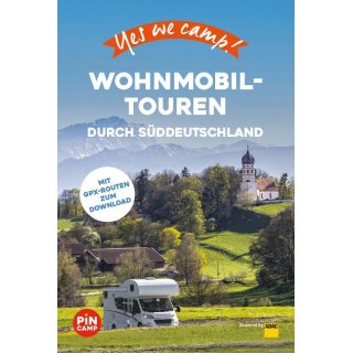 Yes we camp! Wohnmobil-Touren durch Sddeutschland