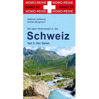 Schweiz Teil 2 - Der Osten WOMO Band 51