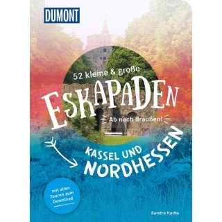 52 kleine & groe Eskapaden Kassel und Nordhessen