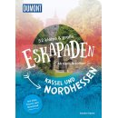 52 kleine & gro�e Eskapaden Kassel und Nordhessen