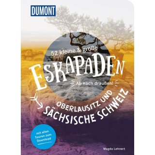 52 kleine & groe Eskapaden Oberlausitz und Schsische Schweiz