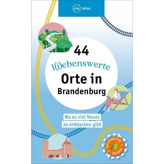 44 l(i)ebenswerte Orte in Brandenburg