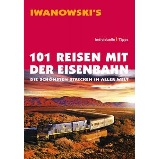 101 Reisen mit der Eisenbahn