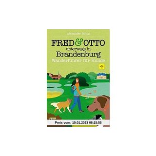 Unterwegs in Brandenburg. Wanderf&uuml;hrer f&uuml;r Hunde