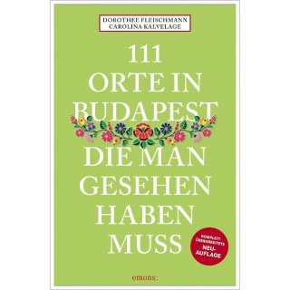 111 Orte in Budapest, die man gesehen haben muss