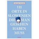 111 Orte in Slowenien, die man gesehen haben muss