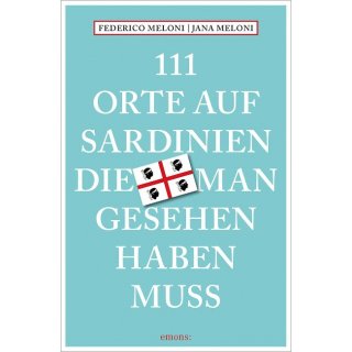 Sardinien, 111 Orte die man gesehen haben muss