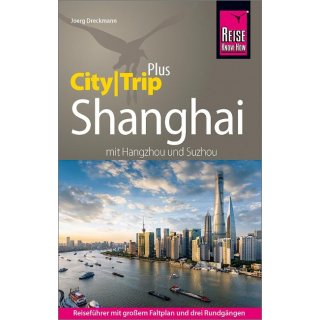 Shanghai (CityTrip PLUS) mit Hangzhou und Suzhou