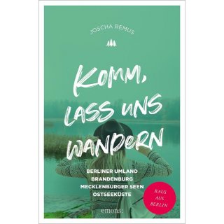 Komm, lass uns wandern.Berliner Umland, Brandenburg,...