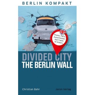 Divided City - The Berlin Wall