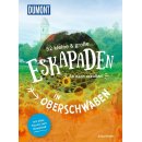 Oberschwaben: 52 kleine & gro&szlig;e Eskapaden