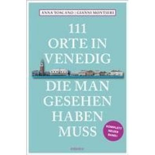 111 Orte in Venedig die man gesehen haben muss