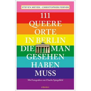 Berlin - 111 Queere Orte in Berlin die man gesehen haben muss