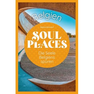 Soul Places Belgien - Die Seele Belgiens spren