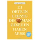 111 Orte in Leipzig, die man gesehen haben muss
