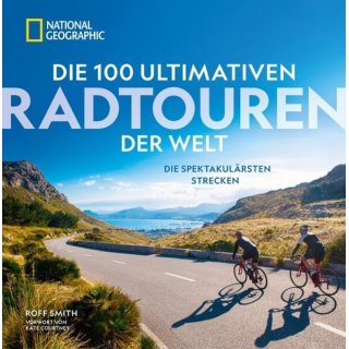 Die 100 ultimativen Radtouren der Welt