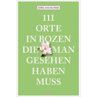 Bozen, 111 Orte in  die man gesehen haben muss