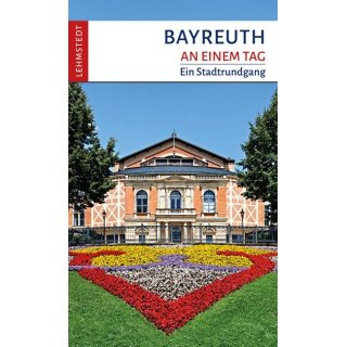 Bayreuth an einem Tag