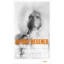 Alfred Wegener - Universalgelehrter, Polarreisender,...