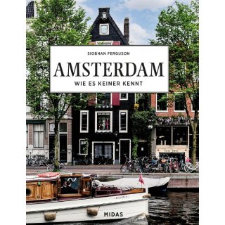 Amsterdam Wie es keiner kennt
